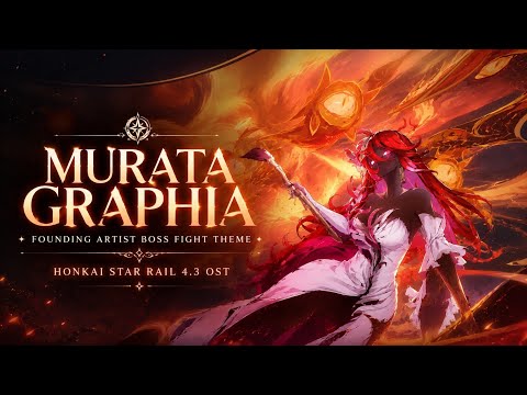 Murata Graphia Founding Artist Boss Fight Theme - HSR 4.3 OST