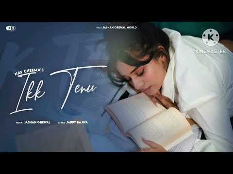 IKK TENU ( Official Audio ) - Nav Cheema X Jappy Bajwa X Jashan Grewal