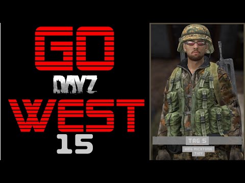 DayZ "Go West“  #15 – Der Weg Richtung Tizy
