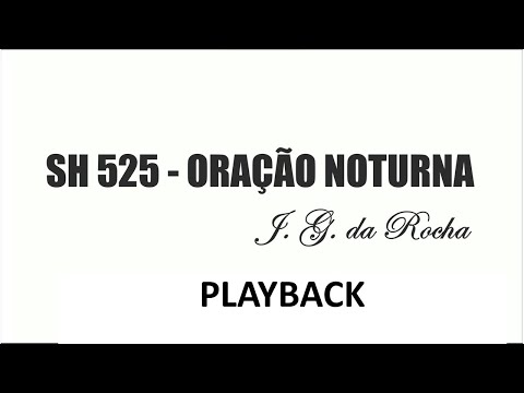 PLAYBACK SH 525 - ORAÇÃO NOTURNA (SALMOS E HINOS)