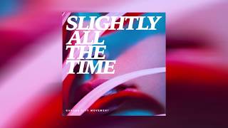 Garden City Movement - Slightly All The Time video