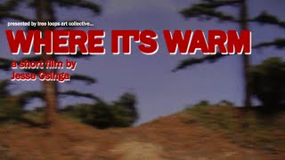 WHERE IT'S WARM | Final Trailer