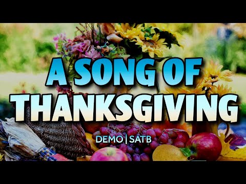 A Song Of Thanksgiving | DEMO | SATB | Song Offering