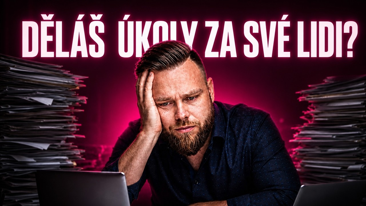 Náhled epizody 19: Stále děláte úkoly ZA své lidi? Manažeři, takhle se připravujete o MILIONY a váš drahocenný čas