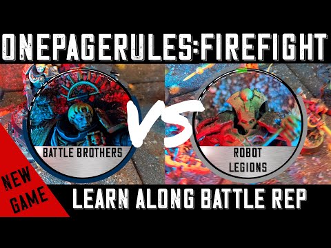 OnePageRules - GF- FireFight - Robot Legions VS Battle Brothers - Learn Along Battle Report