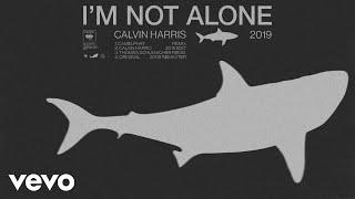 Calvin Harris - I&#39;m Not Alone (2009 Remaster) [Official Audio]