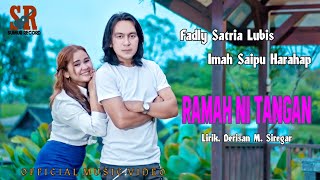 Download lagu RAMAH NI TANGAN || Fadly Satria Lubis Ft Imah Saipu Harahap || Lagu Tapsel Madina mp3