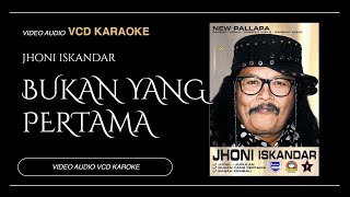 Download lagu Bukan Yang Pertama Jhoni Iskandar Ft New Pallapa... mp3