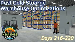 Post Cold Stoarge Warehouse Optimizations - 44 - Days 216-220 - Megastore Simulator