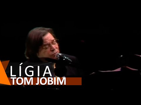 Lígia - Tom Jobim