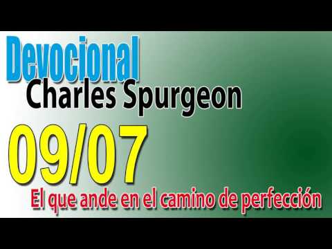 Devocional Charles Spurgeon 09/07 - El que ande en camino de perfección