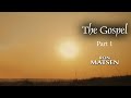 The Gospel Part 1 Ron Matsen