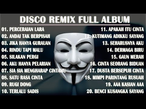 DISCO REMIX FULL ALBUM (Tanpa Iklan)  - PERCERAIAN LARA IPANK X ANDAI TAK BERPISAH REMIX