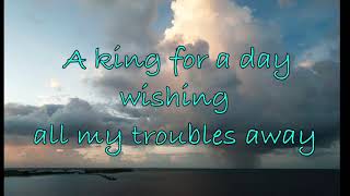Cyclefly - King For A Day (with Lyrics)