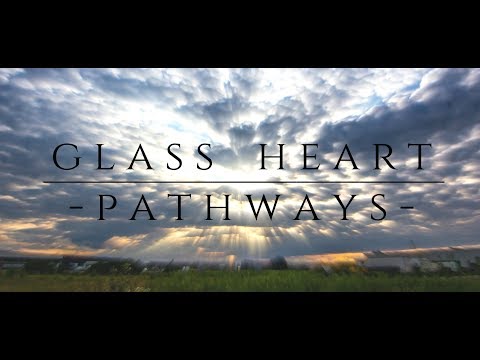 Glass Heart - Pathways (Lyric Video)