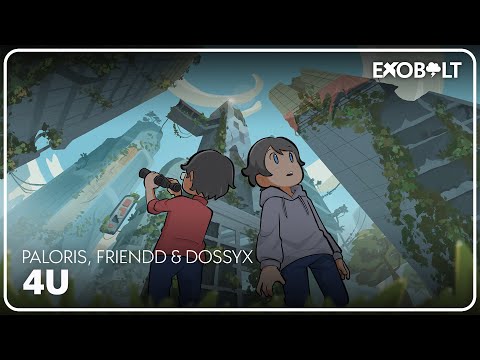 Paloris, friendd & dossyx - 4u [Exobolt 012 Release]