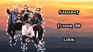 Download lagu Floor 88 Sahabat Lirik... mp3