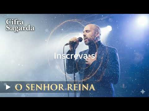 O Senhor Reina - Felipe Grégory