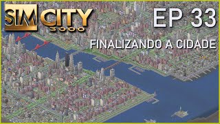 SimCity 3000 Gameplay - #33 Finalizando a Cidade