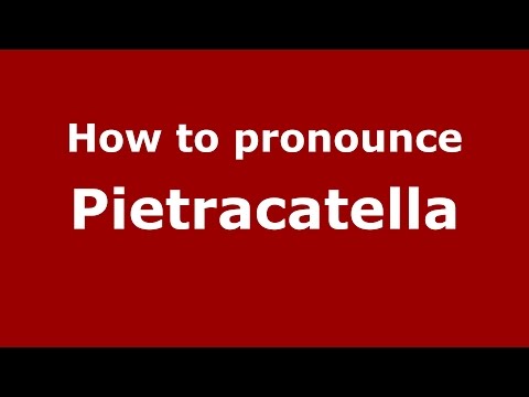 How to pronounce Pietracatella