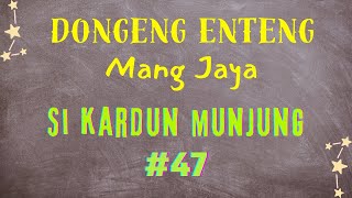 Download lagu SI KARDUN MUNJUNG, Bagian 47, Dongeng Enteng Mang Jaya, Carita Sunda @MangJaya mp3