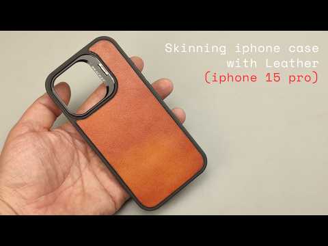 Skinning My Phone Case With Leather | iphone 15 pro | Leather Craft
