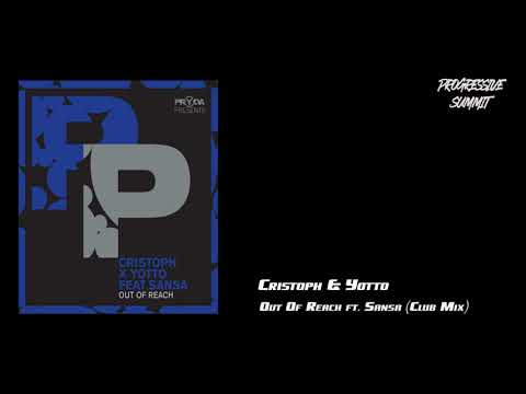 Cristoph & Yotto - Out Of Reach ft. Sansa (Club Mix) [Pryda Presents]