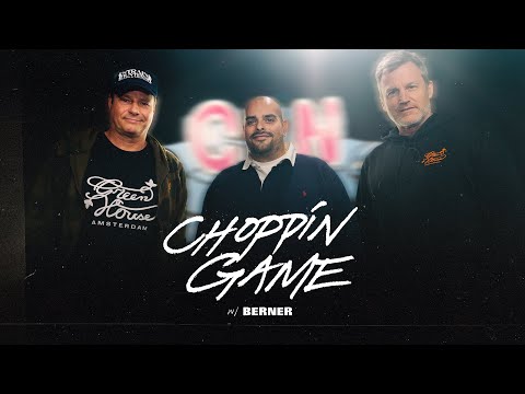 Berner Presents: Choppin Game Episode 1  { Arjan Roskam of Green House }