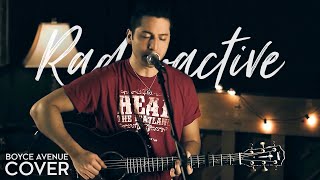 Radioactive - Imagine Dragons (Boyce Avenue acoustic cover) on Apple & Spotify