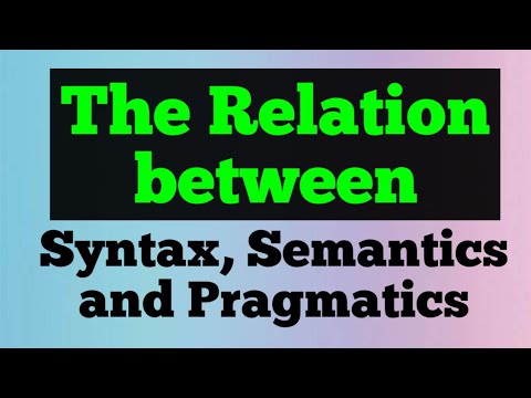 The Relation between Syntax vs Semantics and Pragmatics