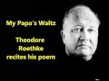 "My Papa's Waltz" Theodore Roethke recites his poem HOW DO YOU INTERPRET? positive? or child abuse?