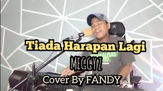 Download lagu Tiada Harapan Lagi_MEGGY Z Cover by FANDY mp3 Download lagu Tiada Harapan Lagi_MEGGY Z Cover by FANDY mp3