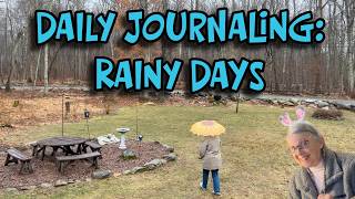 DAILY JOURNALING: Soggy Bottom Gets Soggier, Rainy Days & Spring Cleaning!
