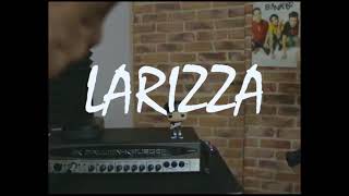 Larizza Music Video