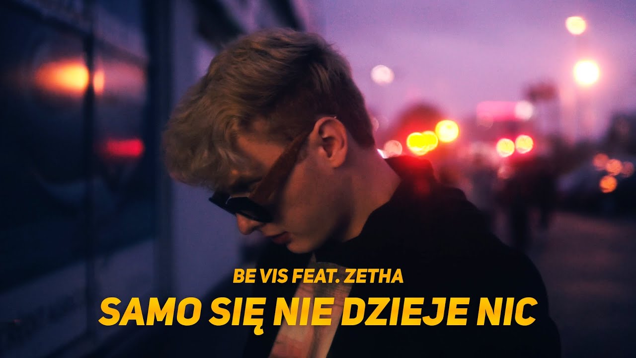 be vis feat. zetha „samo się nie dzieje nic” (directed by @visionboys)