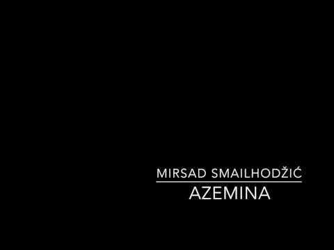 Mirsad Smailhodžić - Azemina