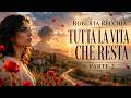 Tutta la vita che resta – Parte 2 by Roberta Recchia | Audiolibro Italiano GRATIS