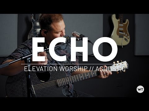 download lagu mp3 mp4 Echo Elevation Worship Chords, download lagu Echo Elevation Worship Chords gratis, unduh video klip Echo Elevation Worship Chords