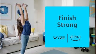 Amazon Alexa Finish Strong | Alexa x Wyze
