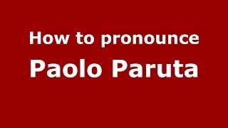 How to pronounce Paolo Paruta