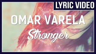 Omar Varela, Xavi &amp; Gi - Stronger (feat. Miss Lina) [LYRICS]  • No Copyright Sounds •