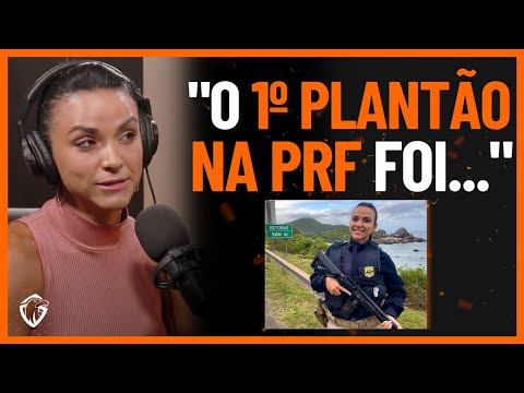 "NO MEU PRIMEIRO PLANTÃO NA PRF ACONTECEU ISSO..."