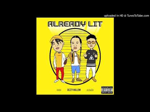 Dezzy Hollow Ft. Alemán  & OHNO-Already Lit