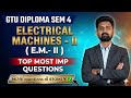 ELECTRICAL MACHINES II MOST IMP QUESTIONS DIPLOMA SEM 4 ELECTRICAL ENGINEERING GTU EXAM IMP