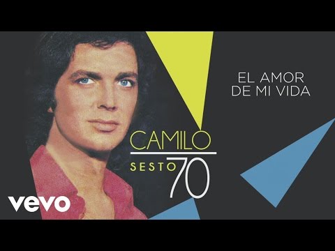 Camilo Sesto - El Amor de Mi Vida (Audio)