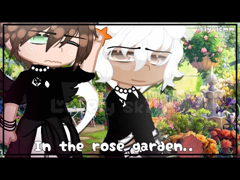 🌹|| In the rose garden || Gay || BL || GCMM || Original ||🌹