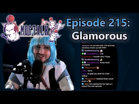 MogTalk: Episode 215 - Glamorous