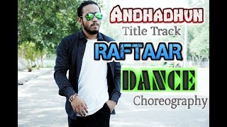 AndhaDhun Title Track Ft. Raftaar | Dance choreography | Striker