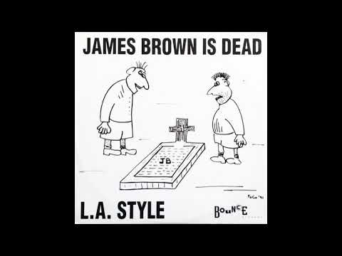 James Brown Is Dead (Deadly Mix) - L.A Style