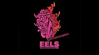 EELS - THE DECONSTRUCTION - album trailer
